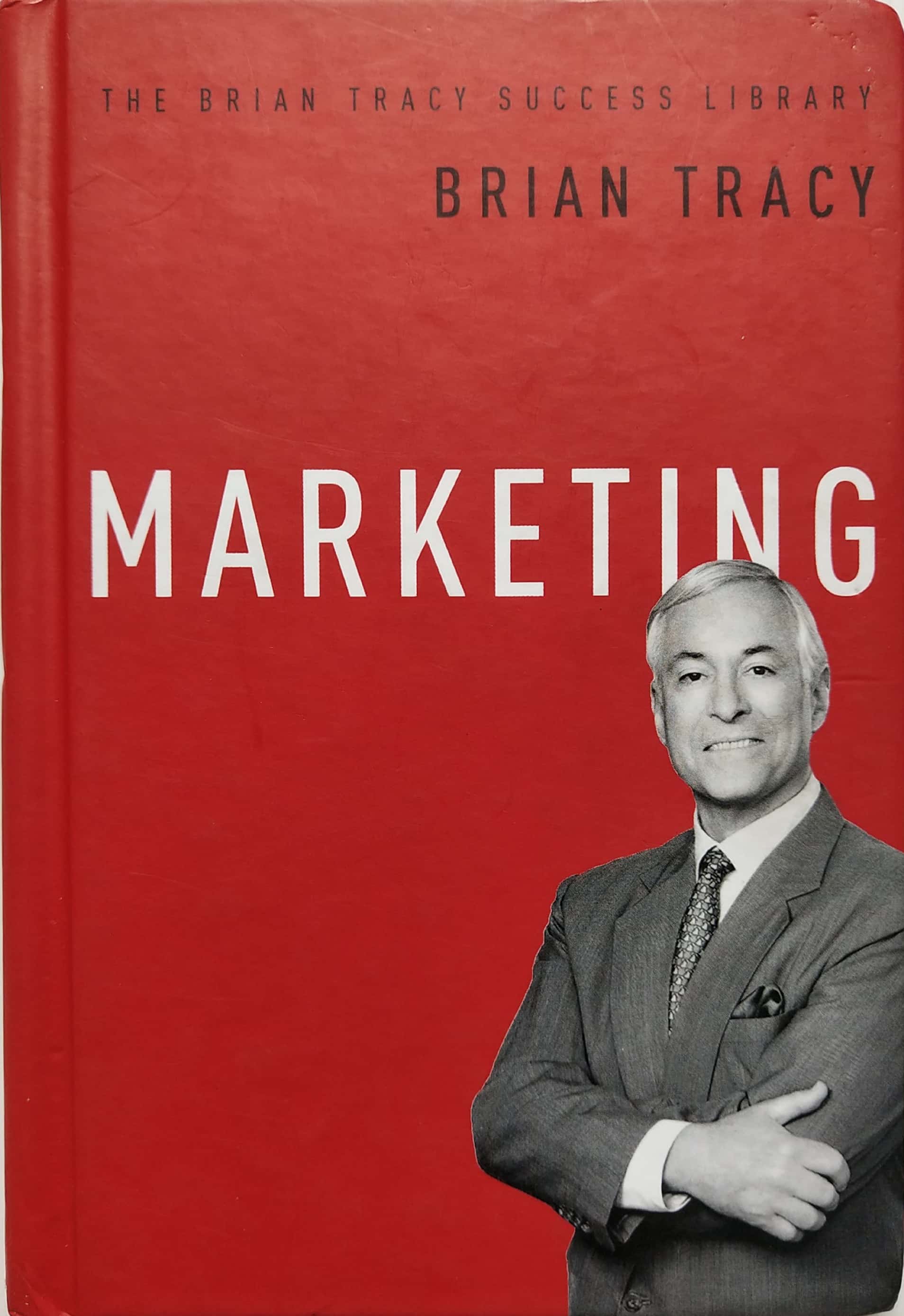 หนังสือการตลาด ฉบับภาษาอังกฤษ โดย Brian Tracy "Marketing" THE BRIAN TRACY SUCCESS LIBRARY,This publication is designed to provide accurate and authoritative information in regard to the subject matter covered. It is sold with the understanding t