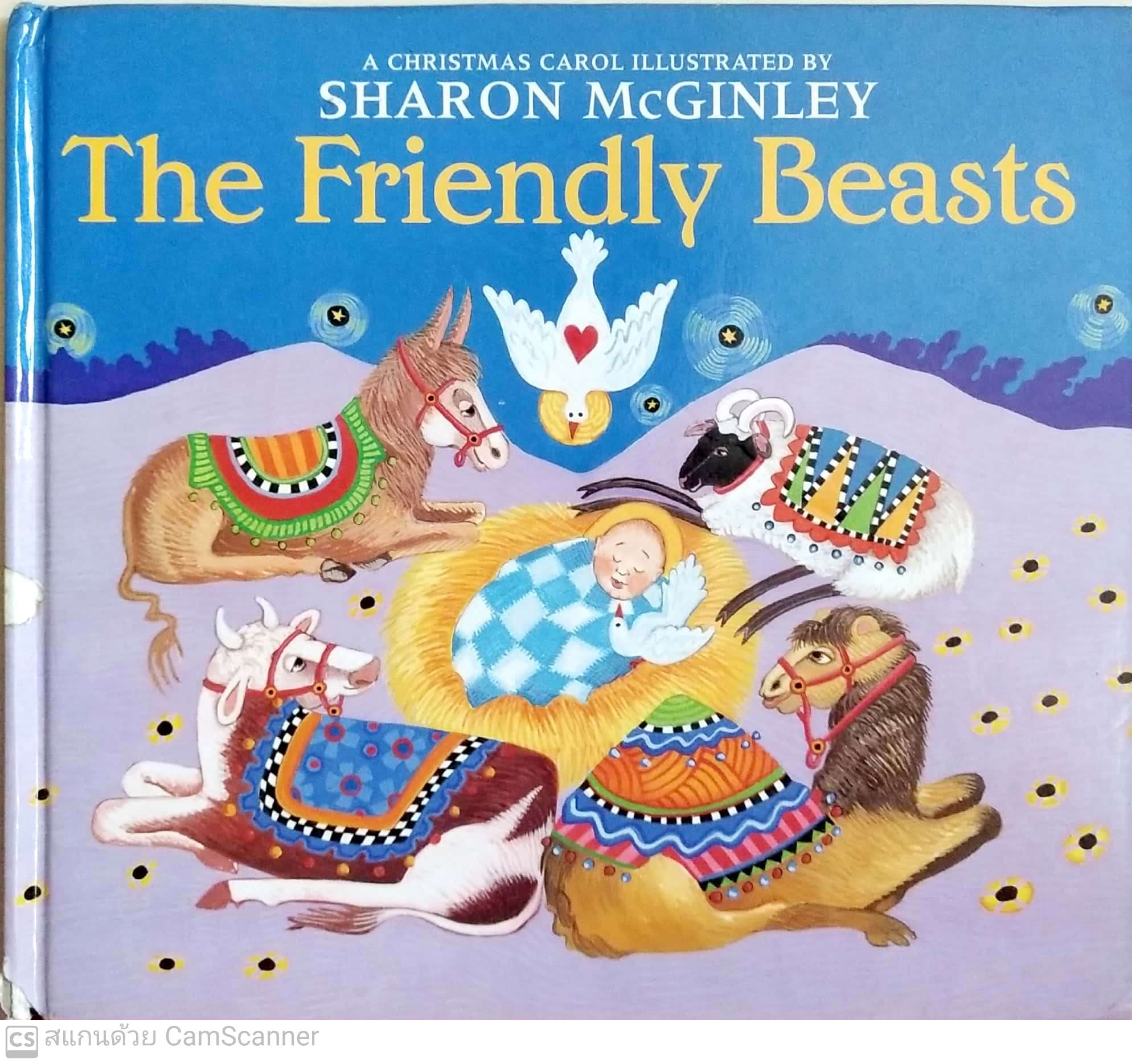 หนังสือนิทาน**มีตำหนิ โปรดดูทุกภาพ ฉบับภาษาอังกฤษ The Friendly Beasts ,a Christmas Carol. ภาพโดย Sharon MacGinley