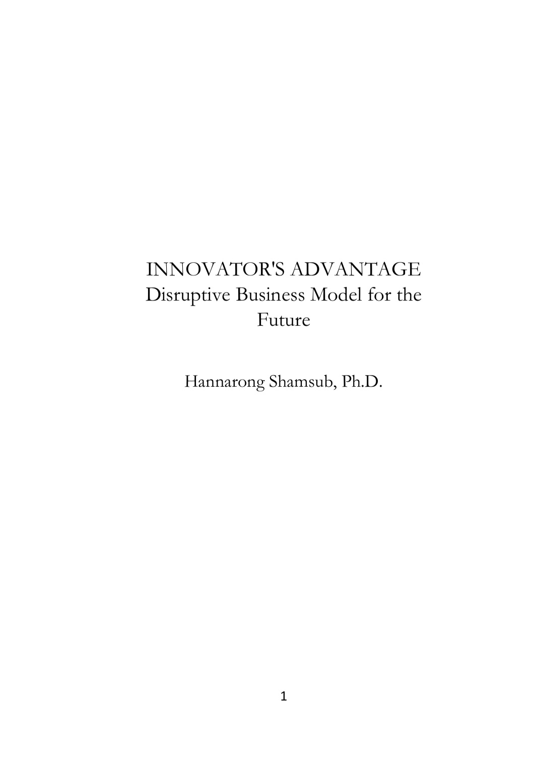 E-Book only (QR for purchasing is available in the picture next to its' cover, Business Book,English Version, INNOVATOR'S ADVANTAGE Disruptive Business Model for the Future by Hannarong Shamsub, Ph.D.,First Edition 2023