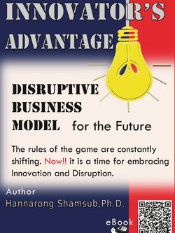 E-Book only (QR for purchasing is available in the picture next to its' cover, Business Book,English Version, INNOVATOR'S ADVANTAGE Disruptive Business Model for the Future by Hannarong Shamsub, Ph.D.,First Edition 2023