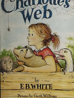 หนังสือเก่า นิยายภาษาอังกฤษ เก่าเก็บ **มีตำหนิตามภาพ Charlotte's Web โดย E.B. WHITE ภาพโดย Garth Williams I don't want to die! Save me,somebody! Save me! The tale of how a little girl named Fern, with the help of a friendly spider, saved her pig